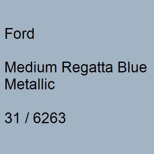 Ford, Medium Regatta Blue Metallic, 31 / 6263.